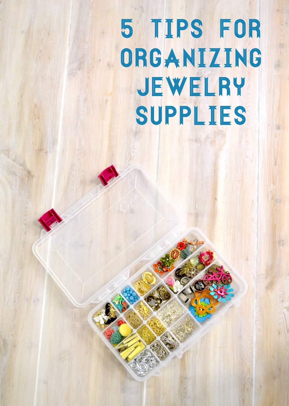 5 Tips for Organizing Jewelry Supplies