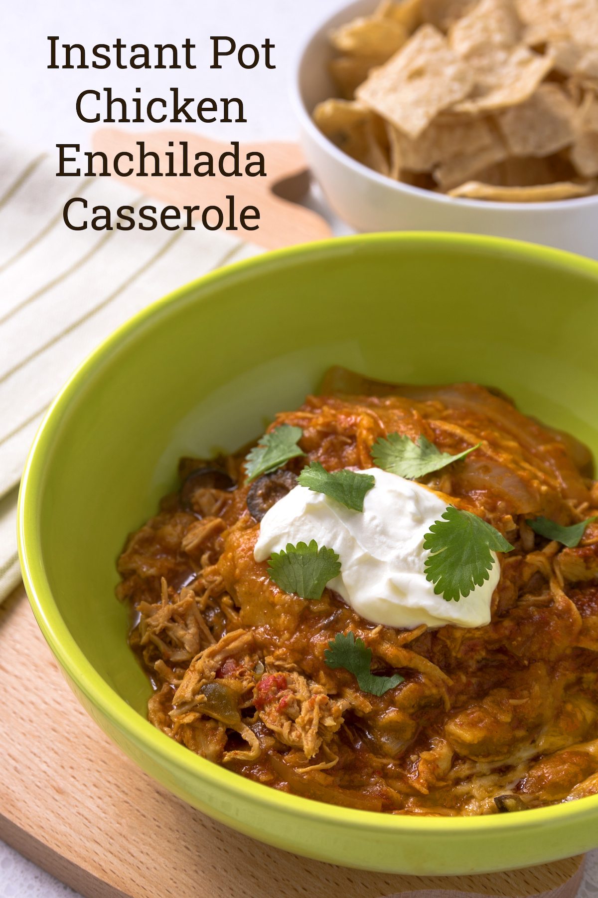 Instant Pot Chicken Enchilada Casserole