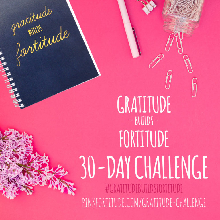 Gratitude Build Fortitude 30-day challenge