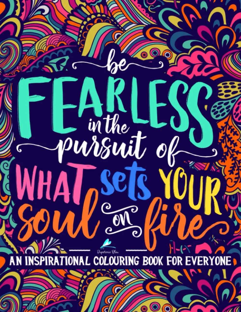 Fearless In The Pursuit Of What Sets Your Soul On Fire Coloring Book