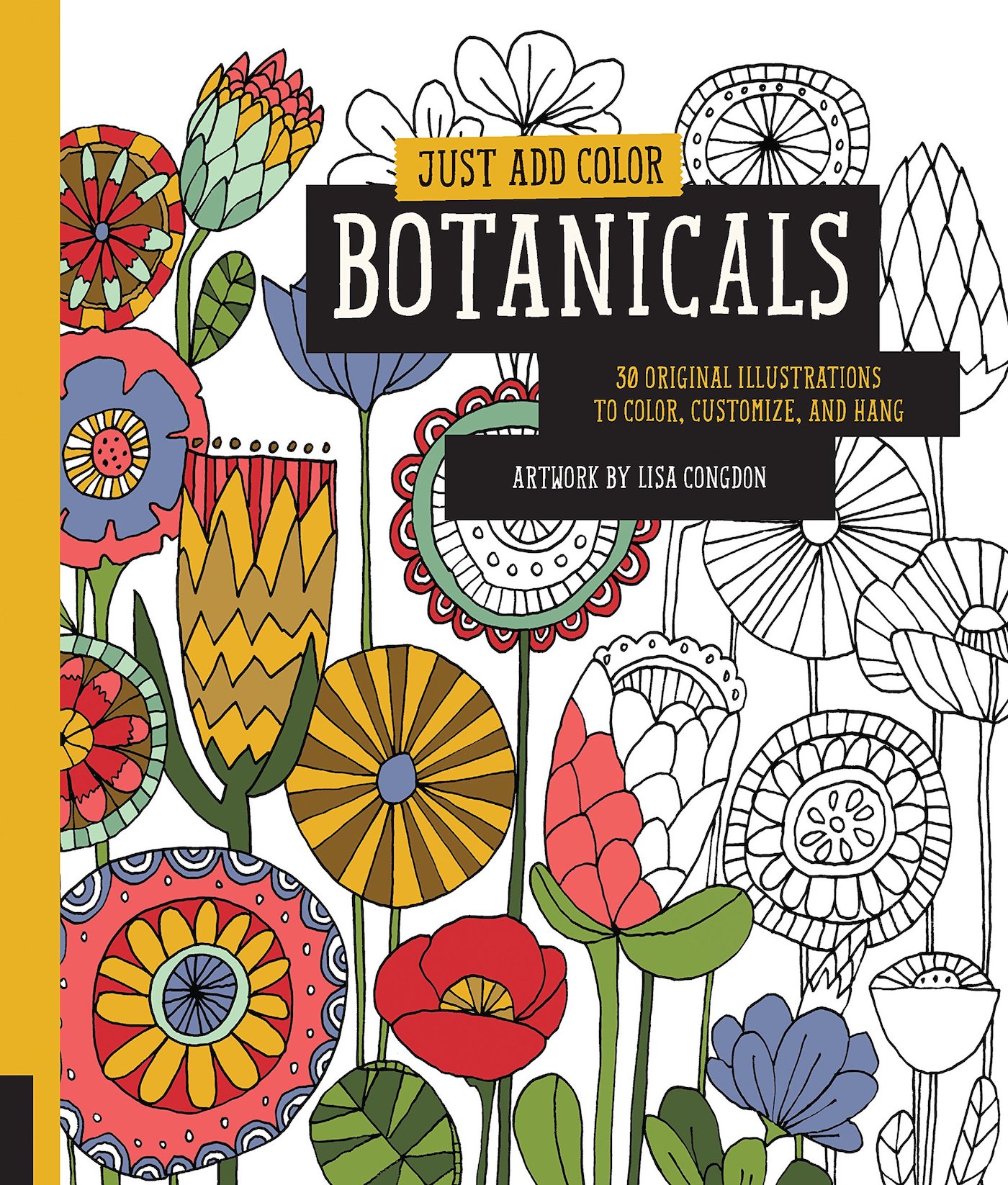 Just Add Color- Botanicals- 30 Original Illustrations To Color, Customize, and Hang